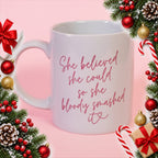she believed she could slogan mug a funny gift for her — Christmas stocking filler gift