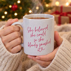 She Believed She Could Slogan Mug, a Funny Gift for Her